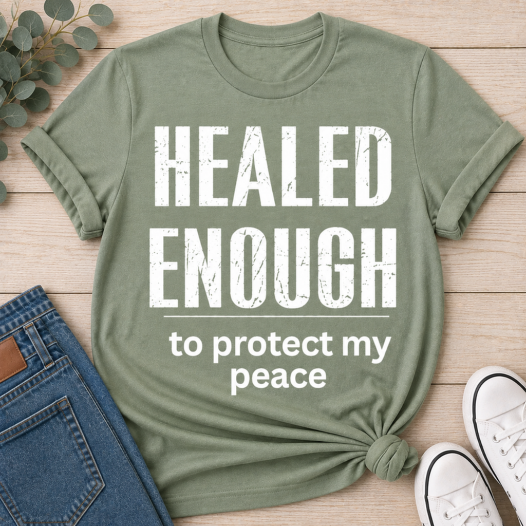 Healed Enough to Protect My Peace tee - Sage