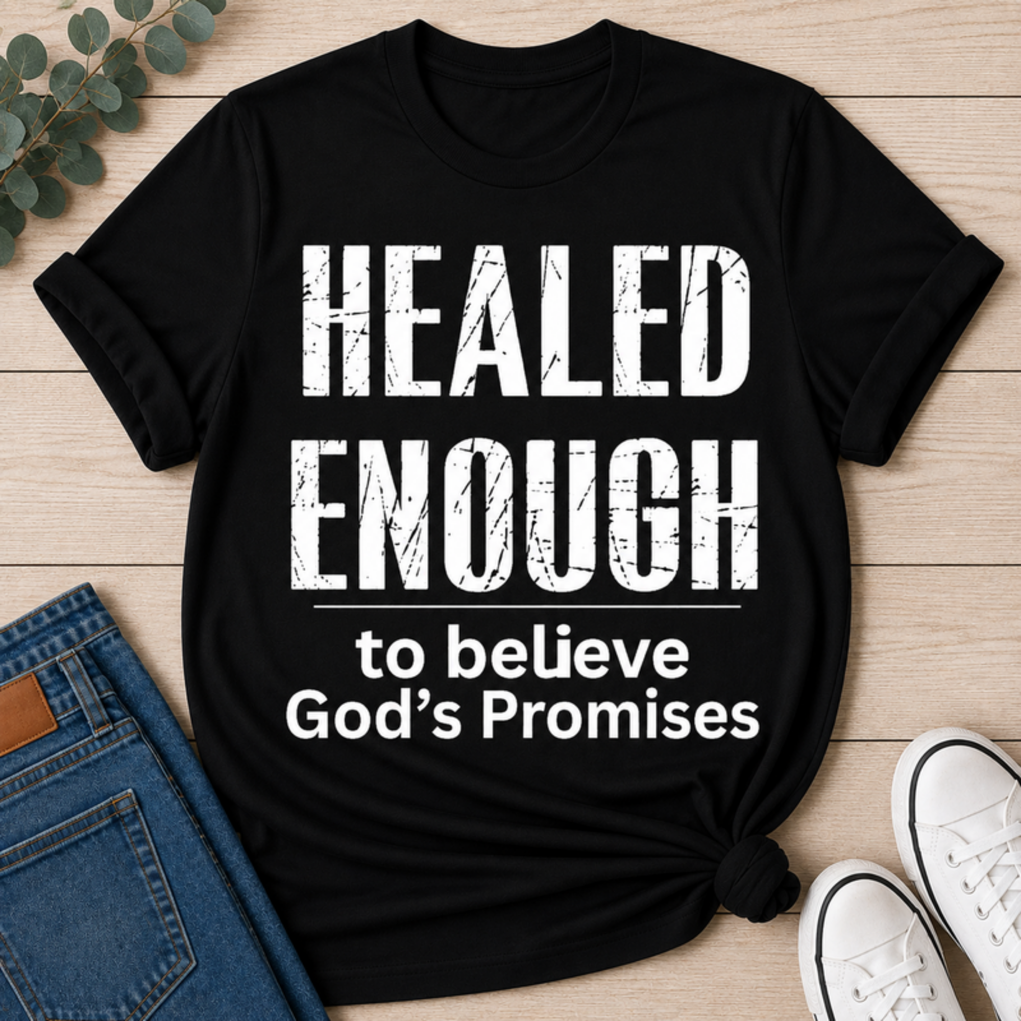 Healed Enough to Believe God's Promises tee - Black