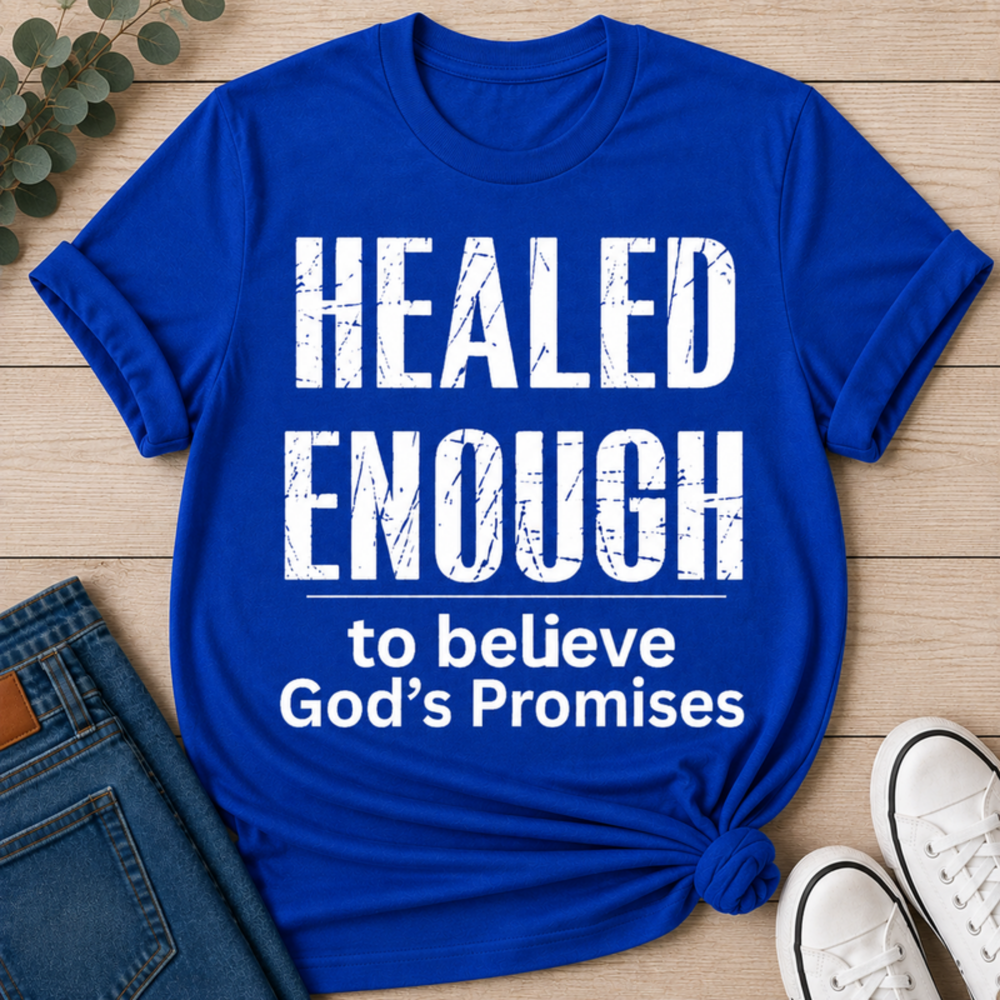 Healed Enough to Believe God's Promises tee - Royal Blue