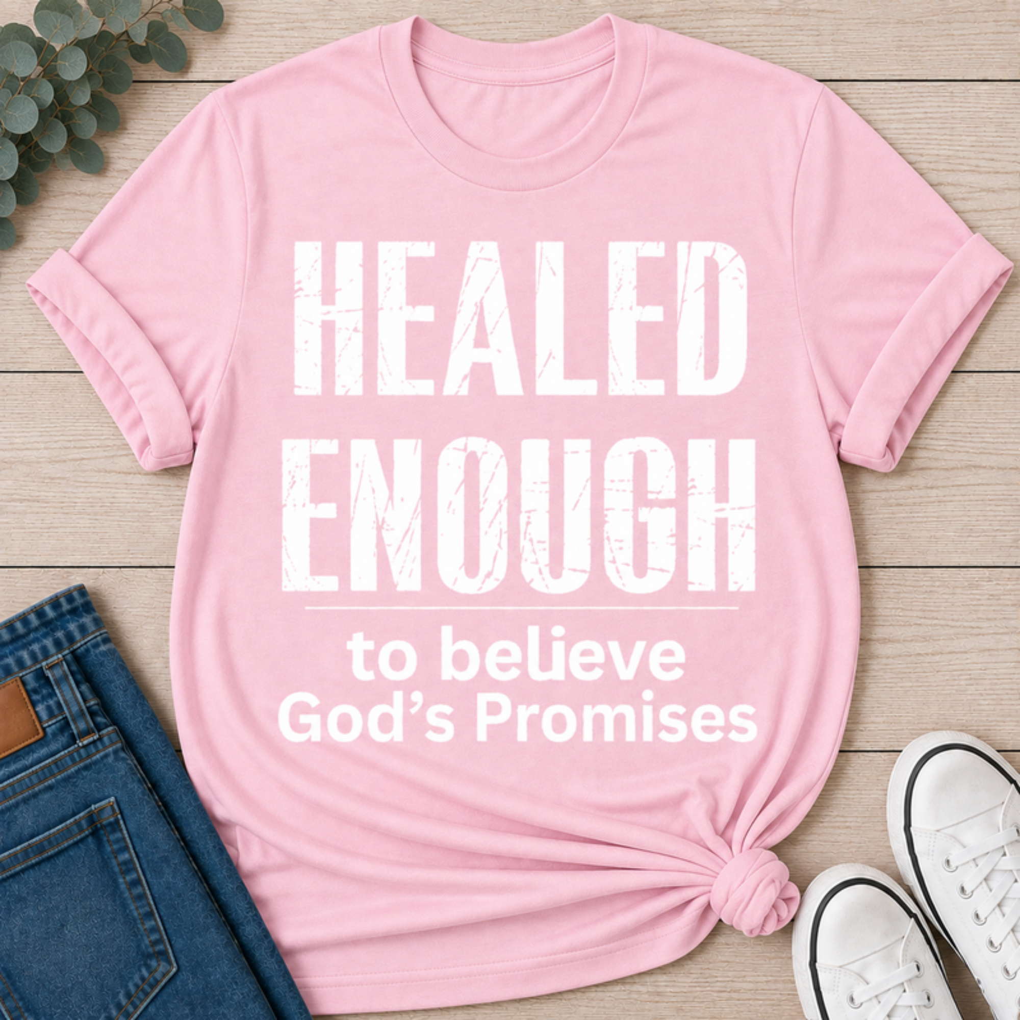 Healed Enough to Believe God's Promises tee - Light Pink