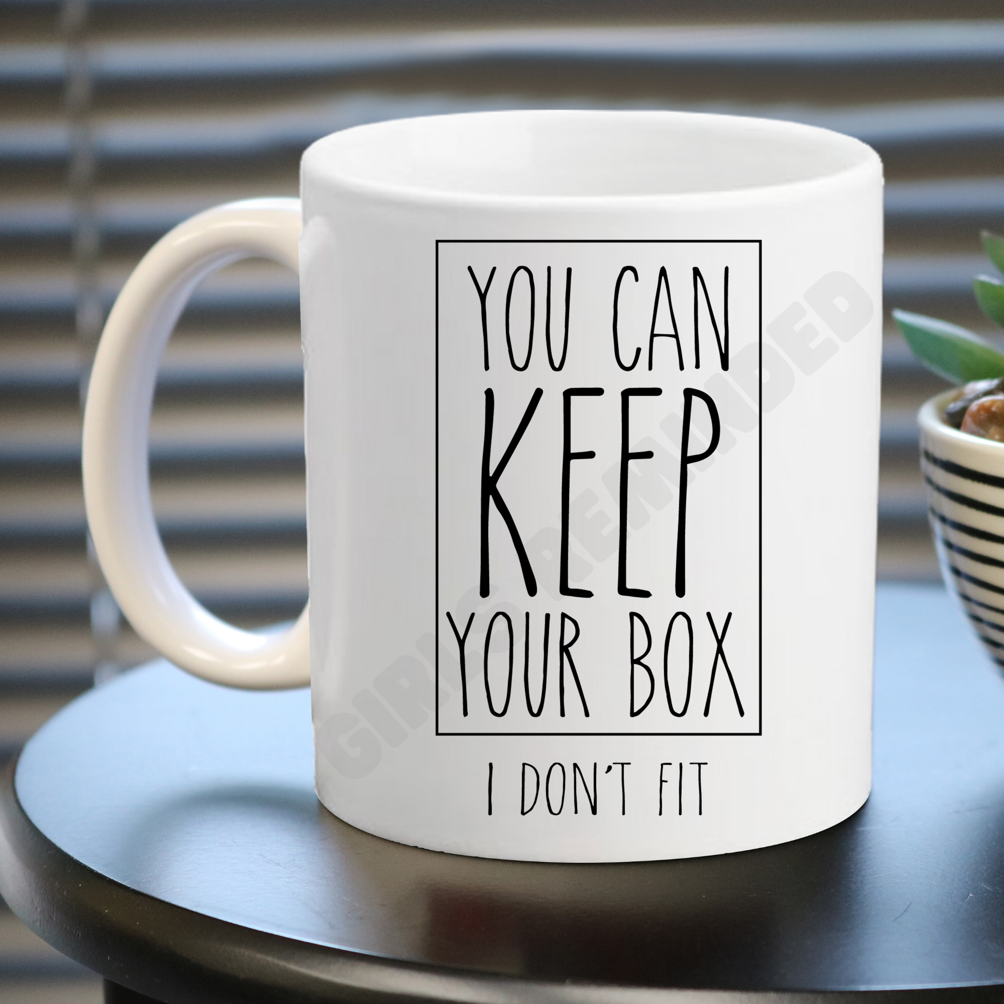 I Don't Fit in Your Box Mug