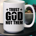 Trust God Not Them Psalm 118 Ceramic Mug | Faith-Based Coffee Mug
