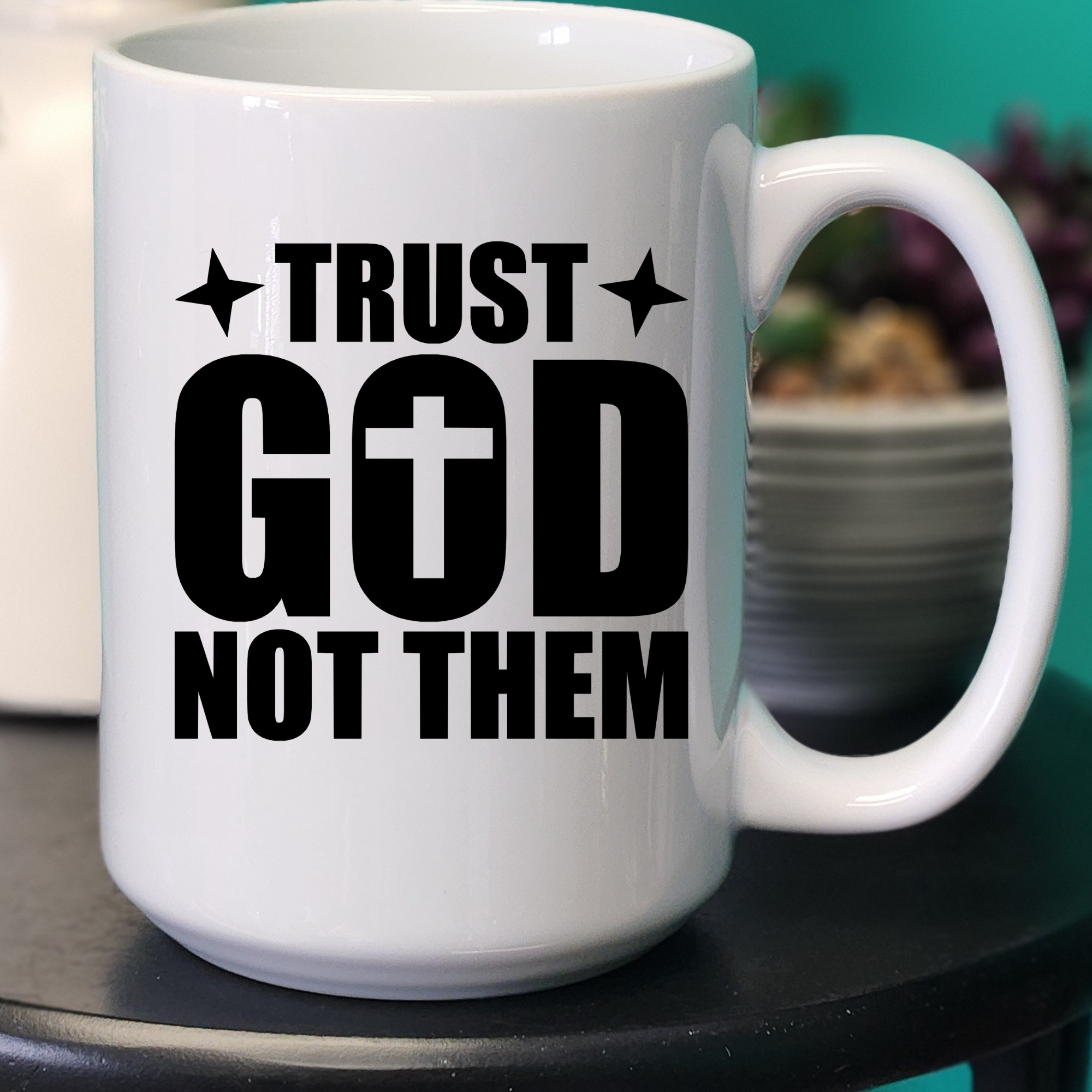 Trust God Not Them Psalm 118 Ceramic Mug | Faith-Based Coffee Mug