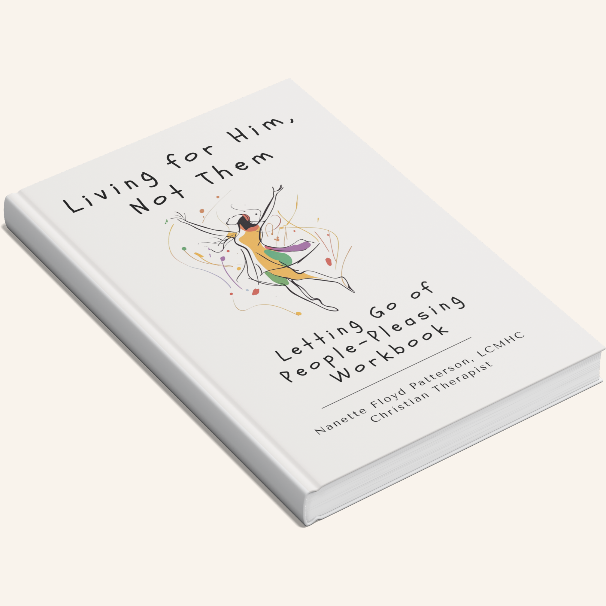 Living for Him, Not Them: Letting Go of People-Pleasing Workbook (Signed Copy) (Shipping Included)