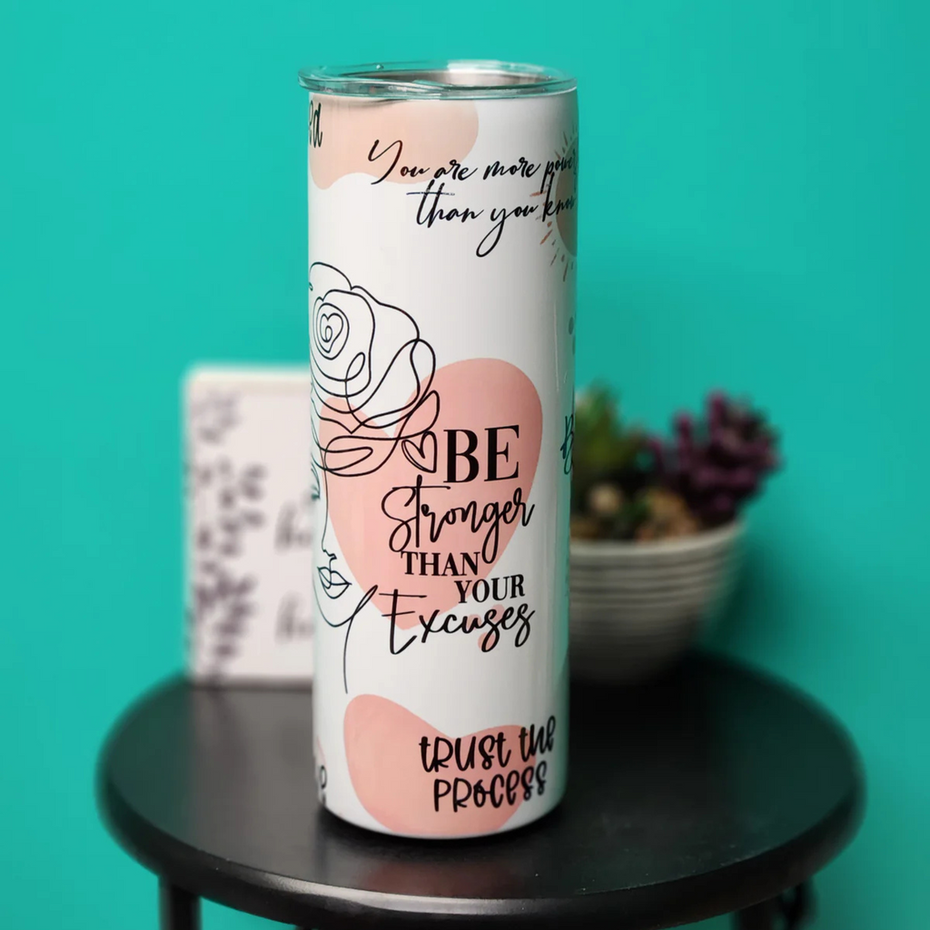 Be Stronger Than Your Excuses Tumbler