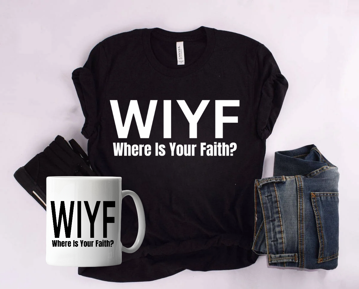 Where Is Your Faith T-Shirt