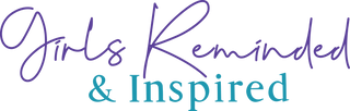 Girls Reminded & Inspired