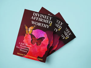 Divinely Affirmed & Worthy: A Self-Worth Workbook for Christian Women (Digital Option Available)