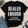 Healed Enough to Trust God's Timing tee - Black