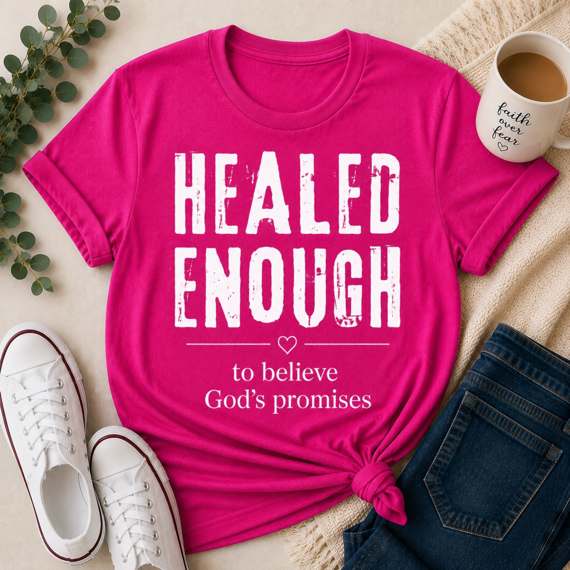 Healed Enough to Believe God’s Promises™ T-Shirt