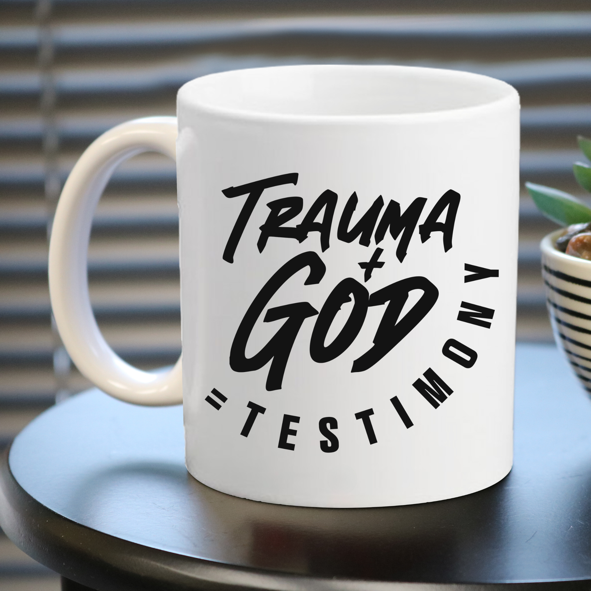 Trauma Plus God Equals Testimony  Ceramic Mug