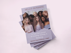 Hello Sunshine: A Teen Girl’s Journal to Teen Growing, Glowing, & Becoming