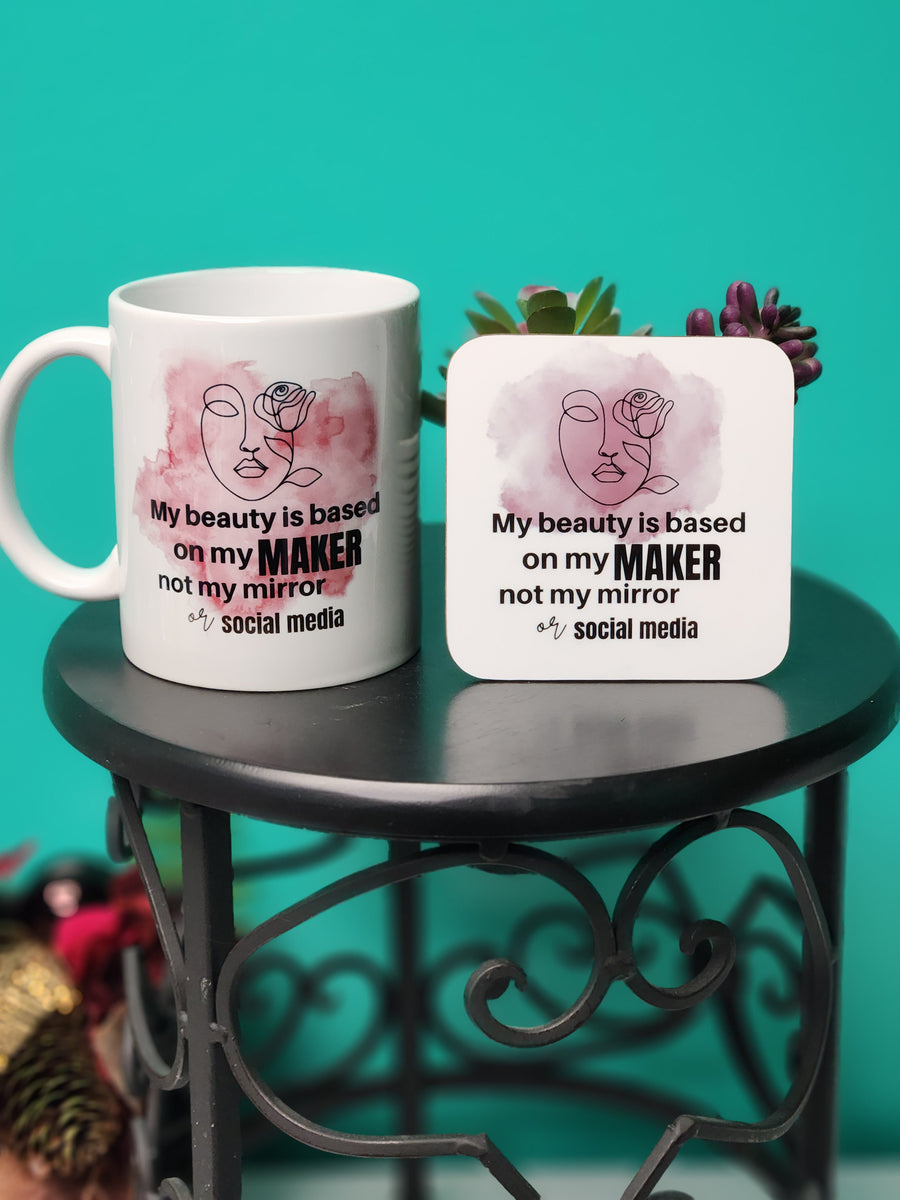 My Beauty is Based on My Maker Not Media Mug/Coaster