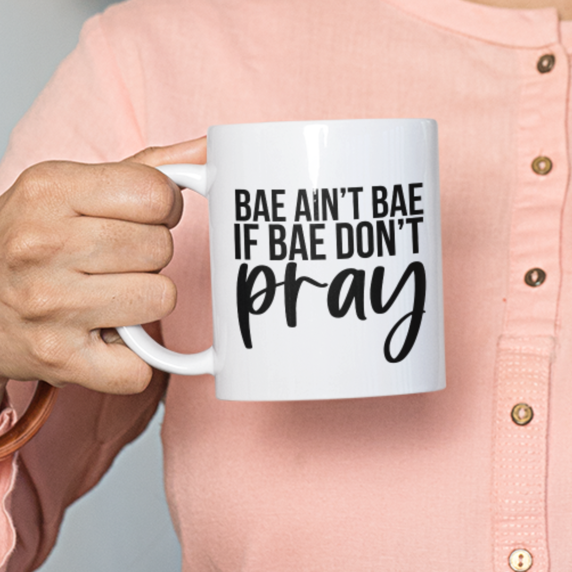 Bae Ain't Bae If Bae Don't Pray