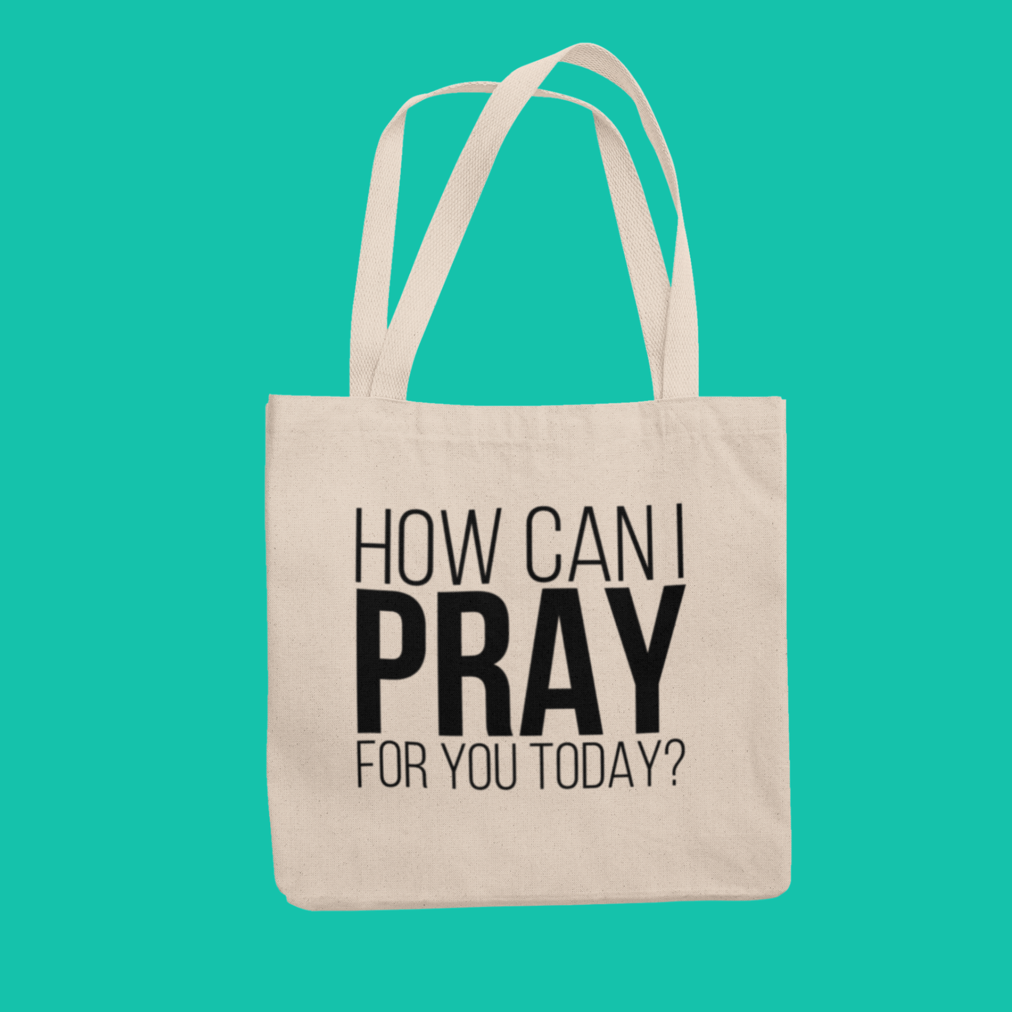 How Can I Pray for You Today Tote Bag