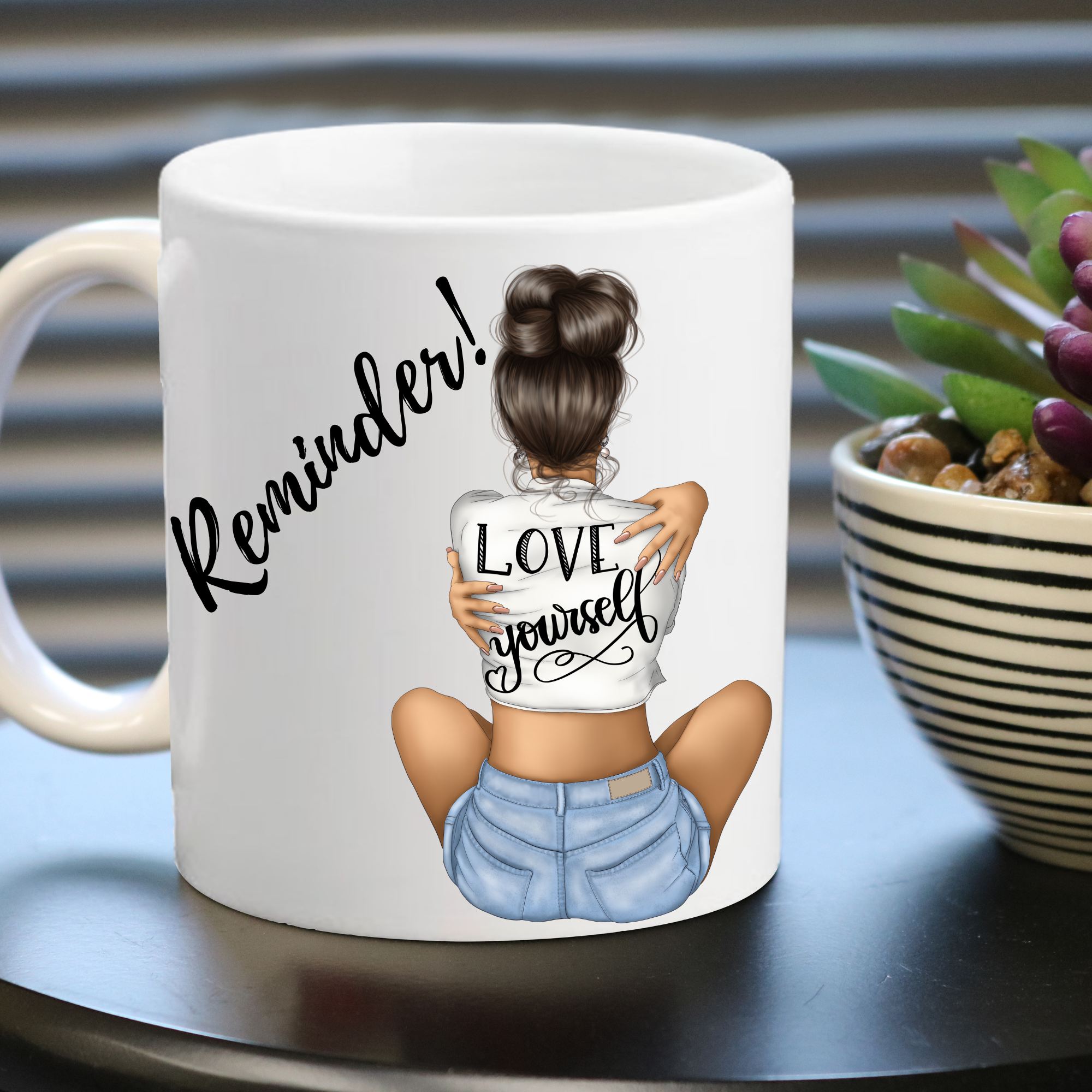 Reminder Love Yourself Mug