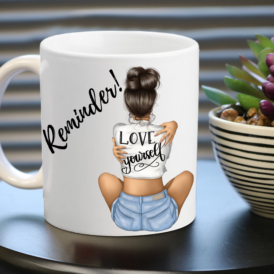 Reminder Love Yourself Mug