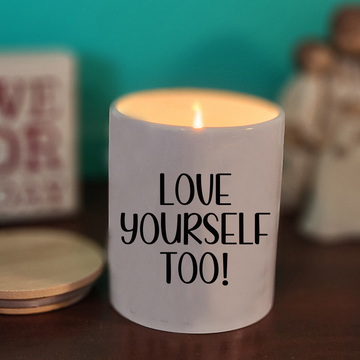 Love Yourself Too Reminder Candle - Ceramic