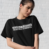 Naturally Introverted Selectively Extroverted T-shirt