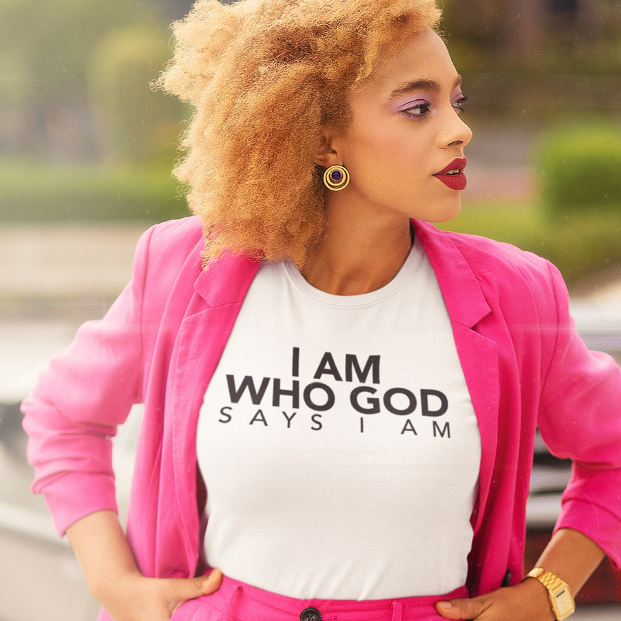 I Am Who God Says I am T-shirt