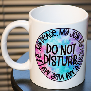 Do Not Disturb My Peace Mug/Tumbler
