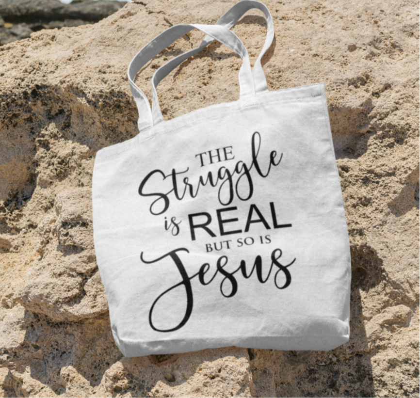 The Struggle Is Real Tote Bag